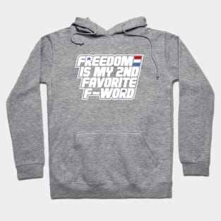 Freedom is My Second Favorite F-Word Hoodie